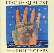 Kronos Quartet Performs Philip Glass - Kronos Quartet performs Philip Glass