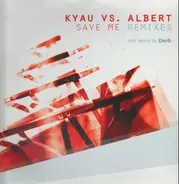 Kyau vs. Albert - Save Me (Remixes)