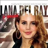 Lana Del Rey - Lana Del Ray X-Posed (The Interview)