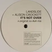 Landslide + Alison Crockett - IT'S NOT OVER