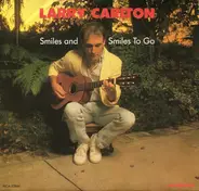 Larry Carlton - Smiles and Smiles to Go