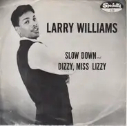 Larry Williams - Dizzy Miss Lizzy / Slow Down