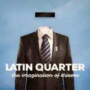 Latin Quarter - The Imagination Of Thieves