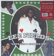 Lee Fields - Let's Get a Groove On