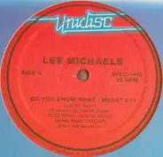 Lee Michaels / Split Enz / Squeeze - Do You Know What I Mean? / I Got You / Tempted