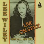 Lee Wiley - Live On Stage: Town Hall, New York