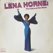 Lena Horne - Live On Broadway  Lena Horne:  The Lady And Her Music