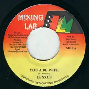 Lexxus / Nu Barn Thugz - You A De Wife / Lame As