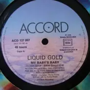 Liquid Gold - My Baby's Baby