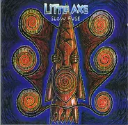 Little Axe - Slow Fuse
