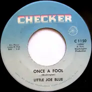 Little Joe Blue - My Tomorrow / Once A Fool