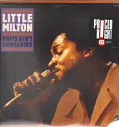 Little Milton - Grits Ain't Groceries