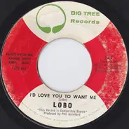 Lobo - I'd Love You to Want Me