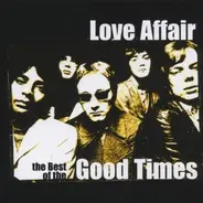 Love Affair - The Best Of The Good Times