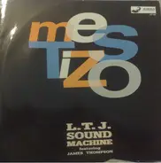 LTJ Sound Machine Feat. James Thompson - Mestizo