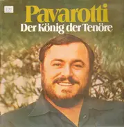 Luciano Pavarotti - Der König der Tenöre