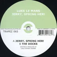 Luke Le Mans - JERRY, SPRING HER!