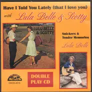 Lulu Belle And Scotty / LuLu Belle White - Have I Told You Lately (That I Love You) / Snickers & Tender Memories