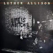Luther Allison - Life Is a Bitch