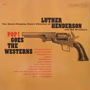 Luther Henderson And His Orchestra - Pop! Goes The Westerns