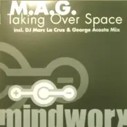 M.A.G. - Taking Over Space