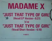 Madame X - Just That Type Of Girl