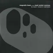 Magnetic Base - Mad Racket Remixes