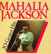 Mahalia Jackson - 20 Greatest Hits
