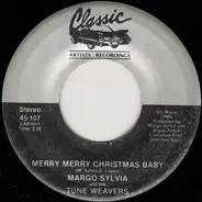 Margo Sylvia And The Tune Weavers - Merry Merry Christmas Baby / What Are You Doing New Years Eve