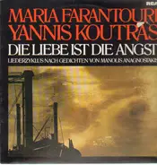 Maria Farantouri, Yannis Koutras - Die Liebe Ist Die Angst