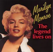 Marilyn Monroe - The Legend Lives On