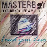 Masterboy Feat. Mendy Lee & MC A.T.B. - I Need Your Love