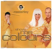 Masterboy - Show Me Colours