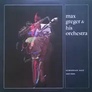 Max Greger Und Sein Orchester - European Jazz Sounds