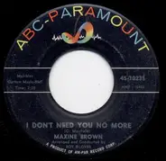 Maxine Brown - I Don't Need You No More / Think Of Me