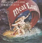 Meat Loaf - I'm Gonna Love Her For Both Of Us