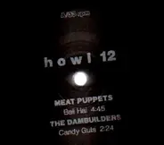 Meat Puppets, Dambuilders a.o. - Howl 12