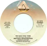 Melissa Manchester - Don't Cry Out Loud / We Had This Time