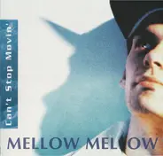 Mellow Mellow - Can't Stop Movin'