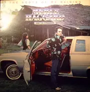 Merle Haggard And The Strangers - The Roots of My Raising