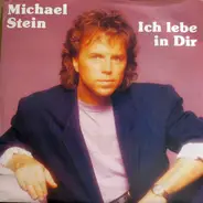 Michael Stein - Ich lebe in Dir / Nur ein bisschen Zärtlichkeit