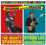 Mighty Sparrow & Byron LE - Only A.. -Reissue-