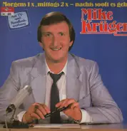 Mike Krüger - Morgens 1x, Mittags 2x - Nachts So Oft Es Geht