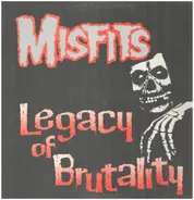 Misfits - Legacy Of Brutality