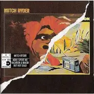 Mitch Ryder - How I Spent My Vacation + Naked But Not Dead