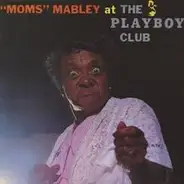 Moms Mabley - Moms Mabley at the Playboy Club