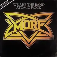 More - We Are The Band / Atomic Rock