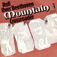 Mountain - Roll Over Beethoven / Crossroader