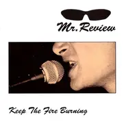 Mr. Review - Keep The Fire Burning