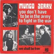 Mungo Jerry - You Don't Have To Be In The Army To Fight In The War